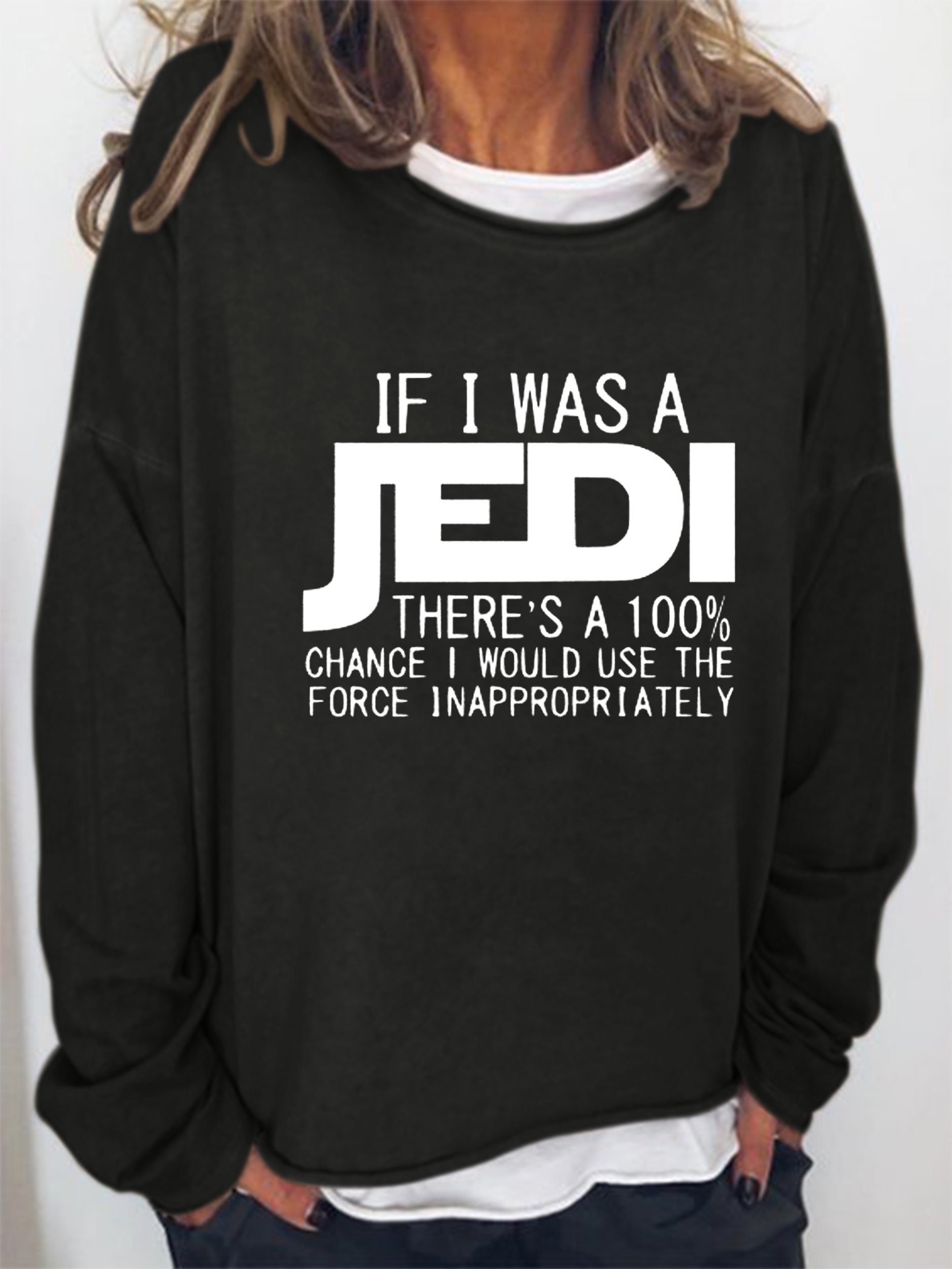 If I Was A Jedi I'd Use The Force Inappropriately Sweatshirt