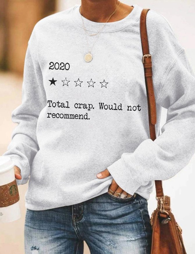 2020 Total Crap Would Not Recommend Sweatshirt