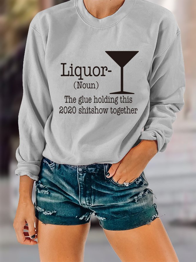 Drinking Liquor Glue Holding This 2020 Shitshow Together Long Sleeve Casual Sweatshirts